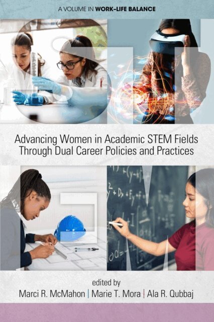 Ala R. Qubbaj, Marie T. Mora, Marci R. McMahon - Advancing Women in Academic STEM Fields through Dual Career Policies and Practices, E-bok