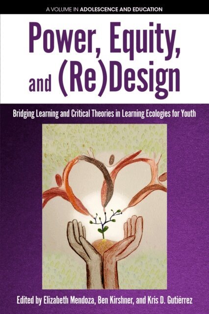 Kris D. Gutierrez, Ben Kirshner, Elizabeth Mendoza - Power, Equity and (Re)Design, E-bok