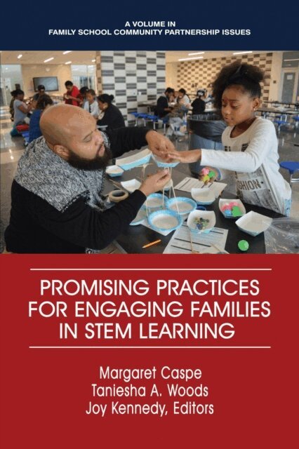 Joy Lorenzo Kennedy, Taneisha A. Woods, Margaret Caspe - Promising Practices for Engaging Families in STEM Learning, E-bok