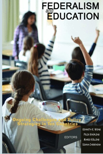 Diana Chebenova, Mario Kolling, Felix Knupling, Kenneth K. Wong - Federalism and Education, E-bok