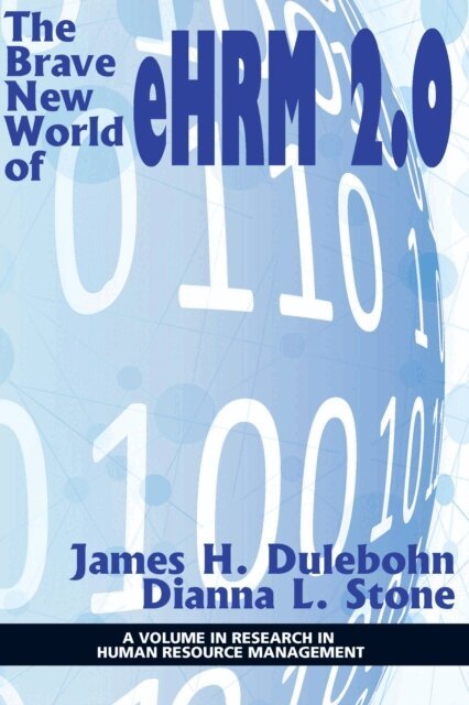 Dianna L. Stone, James H. Dulebohn - Brave New World of eHRM 2.0, E-bok