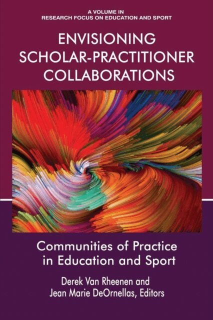 Jean Marie DeOrnellas, Derek Van Rheenen - Envisioning Scholar-Practitioner Collaborations, E-bok