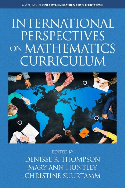 Christine Suurtamm, Mary Ann Huntley, Denisse R. Thompson - International Perspectives on Mathematics Curriculum, E-bok