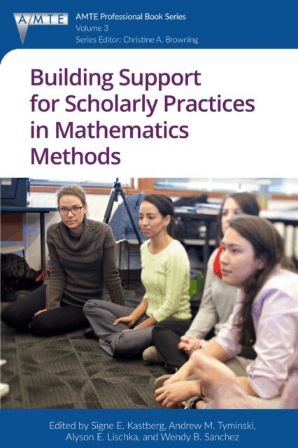 Wendy B. Sanchez, Alyson E. Lischka, Andrew M. Tyminski, Signe E. Kastberg - Building Support for Scholarly Practices in Mathematics Methods, E-bok