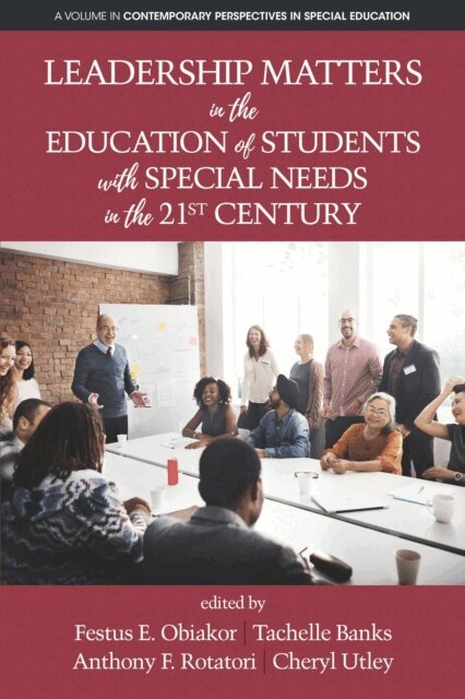Cheryl A. Utley, Anthony F. Rotatori, Tachelle Banks, Festus E. Obiakor - Leadership Matters in the Education of Students with Special Needs in the 21st Century, E-bok