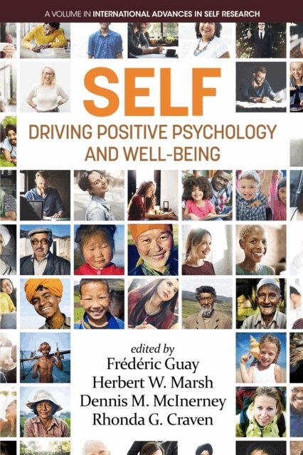 Rhonda G. Craven, Dennis M. McInerney, Herbert W. Marsh, Frederic Guay - SELF - Driving Positive Psychology and Well-Being, E-bok