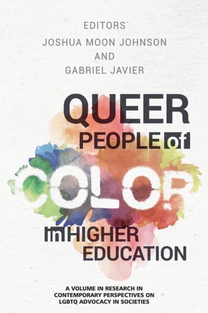Gabriel Javier, Joshua Moon Johnson - Queer People of Color in Higher Education, E-bok