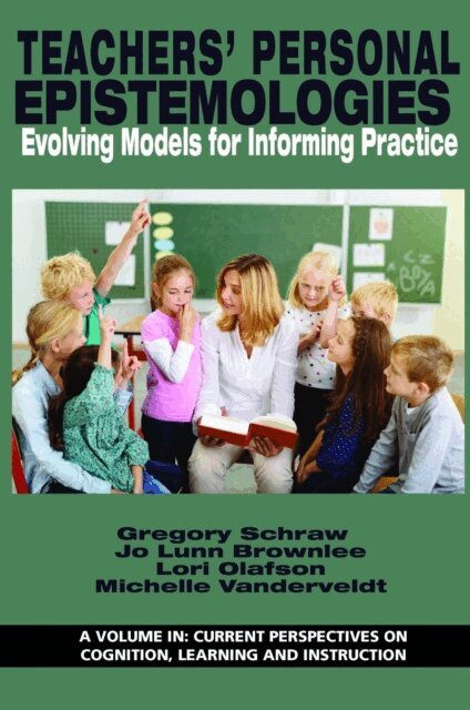 Michelle Vanderveldt, Lori Olafson, Jo Lunn Brownlee, Gregory Schraw - Teachers' Personal Epistemologies, E-bok