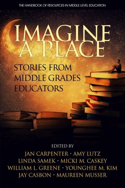 William L. Greene, Micki M. Caskey, Linda Samek, Amy Lutz, Jan Carpenter - Imagine a Place, E-bok