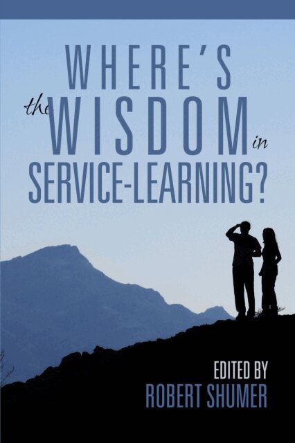Robert D. Shumer - Where's the Wisdom in Service-Learning?, E-bok