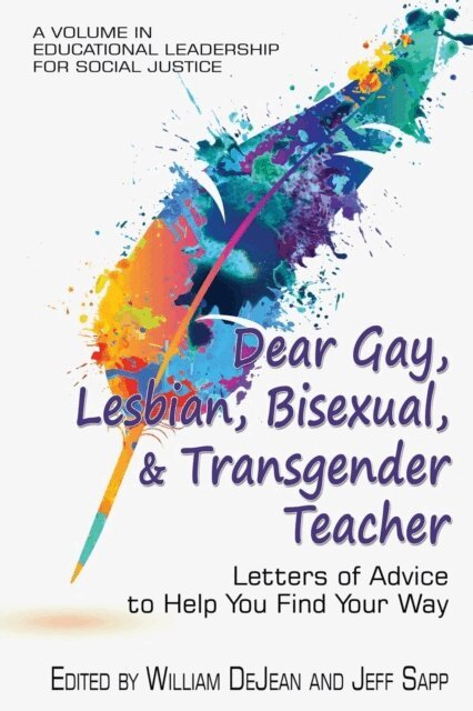 Jeff Sapp, William DeJean - Dear Gay, Lesbian, Bisexual, And Transgender Teacher, E-bok