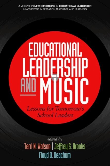 Floyd D. Beachum, Jeffrey S. Brooks, Terri N. Watson - Educational Leadership and Music, E-bok