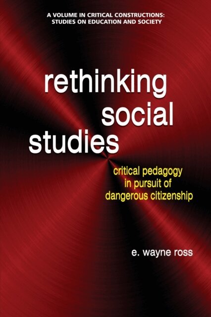 E. Wayne Ross - Rethinking Social Studies, E-bok