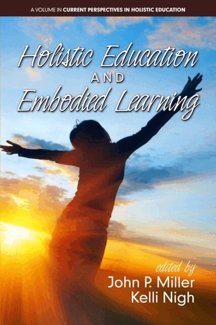 Kelli Nigh, John P. Miller - Holistic Education and Embodied Learning, E-bok