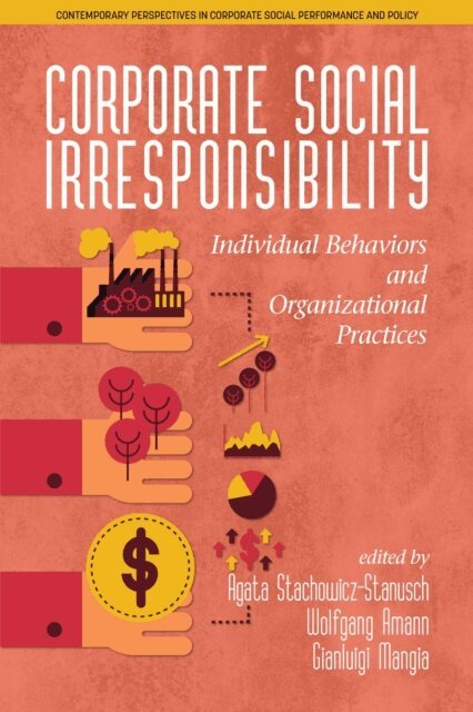 Gianluigi Mangia, Wolfgang Amann, Agata Stachowicz-Stanusch - Corporate Social Irresponsibility, E-bok