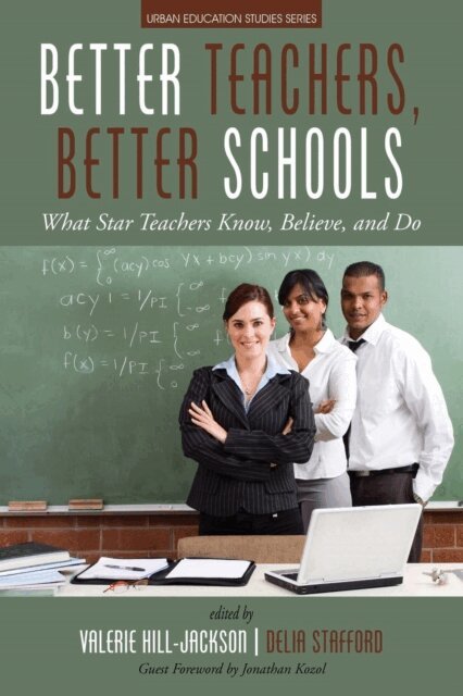 Delia Stafford, Valerie Hill-Jackson - Better Teachers, Better Schools, E-bok