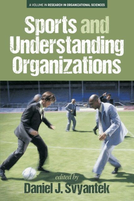 Daniel J. Svyantek - Sports and Understanding Organizations, E-bok