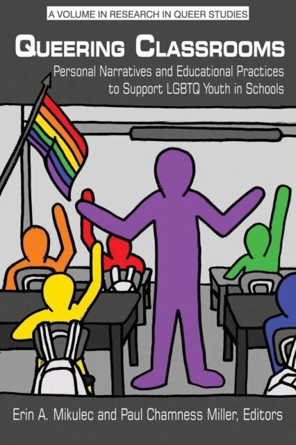 Paul Chamness Miller, Erin A. Mikulec - Queering Classrooms, E-bok
