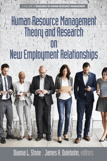 James H. Dulebohn, Dianna L. Stone - Human Resource Management Theory and Research on New Employment Relationships, E-bok