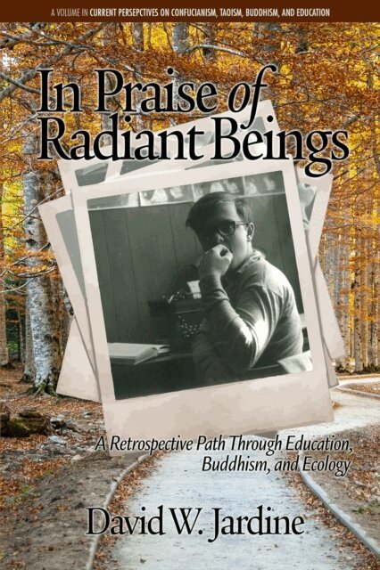 David W. Jardine - In Praise of Radiant Beings, E-bok