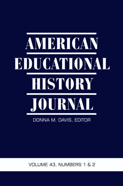 Donna M. Davis - American Educational History Journal Vol 43 Issue 1 & 2, E-bok