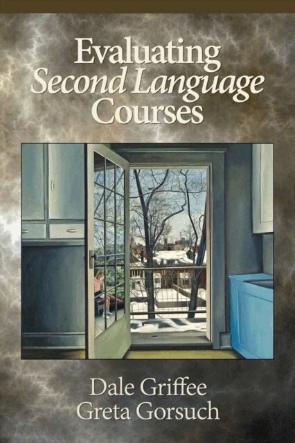 Greta Gorsuch, Dale T. Griffee - Evaluating Second Language Courses, E-bok