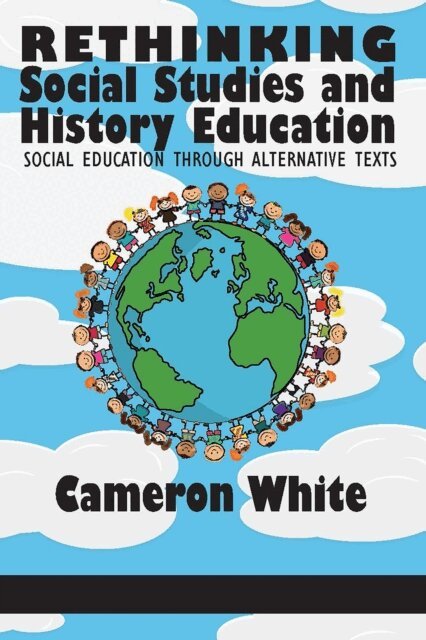 Cameron White - Rethinking Social Studies and History Education, E-bok