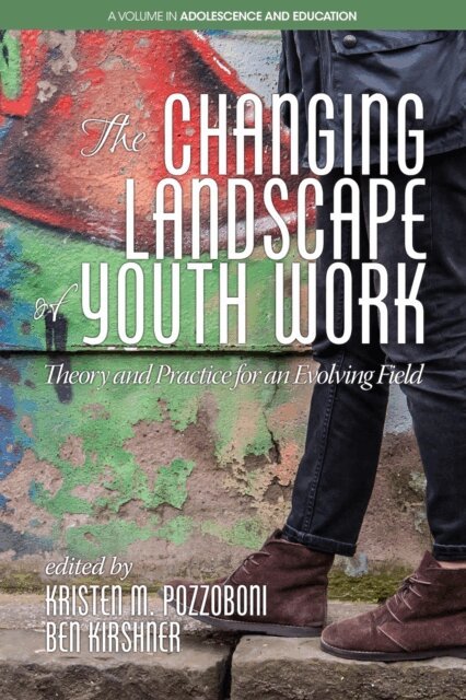 Ben Kirshner, Kristen M. Pozzoboni - Changing Landscape of Youth Work, E-bok
