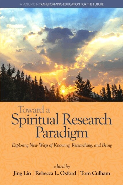 Tom Culham, Rebecca L. Oxford, Jing Lin - Toward a Spiritual Research Paradigm, E-bok