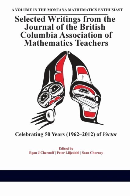 Sean Chorney, Peter Liljedahl, Egan J. Chernoff - Selected Writings from the Journal of the British Columbia Association of Mathematics Teachers, E-bok