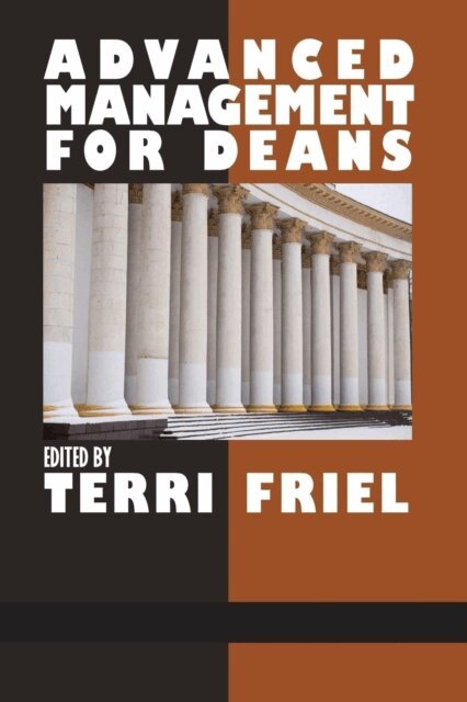 Terri Friel - Advanced Management for Deans, E-bok