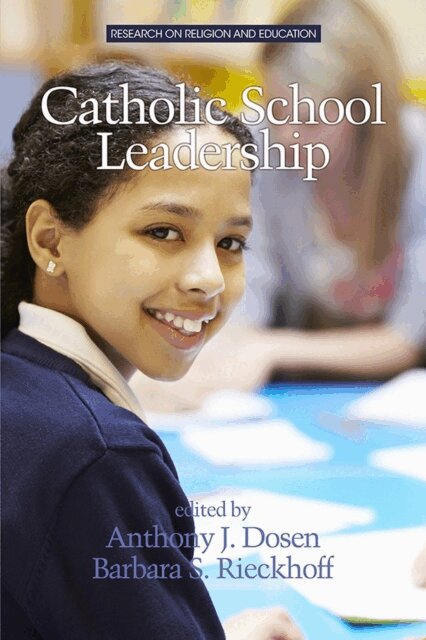 Barbara S. Rieckhoff, Anthony J. Dosen - Catholic School Leadership, E-bok
