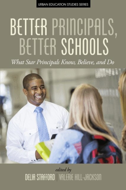 Delia Stafford, Valerie Hill-Jackson - Better Principals, Better Schools, E-bok