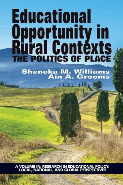 Ain A. Grooms, Sheneka M. Williams - Educational Opportunity in Rural Contexts, E-bok
