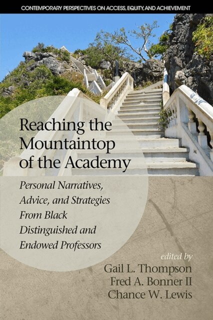 Chance W. Lewis, Fred A. Bonner, Gail L. Thompson - Reaching the Mountaintop of the Academy, E-bok