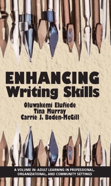 Carrie J. Boden-McGill, Tina Murray, Oluwakemi J. Elufiede - Enhancing Writing Skills, E-bok