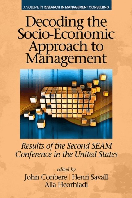 Alla Heorhiadi, Henri Savall, John P. Conbere - Decoding the Socio Economic Approach to Management, E-bok
