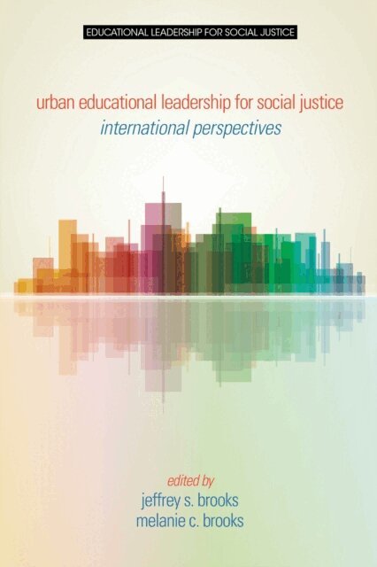 Melanie C. Brooks, Jeffrey S. Brooks - Urban Educational Leadership for Social Justice, E-bok