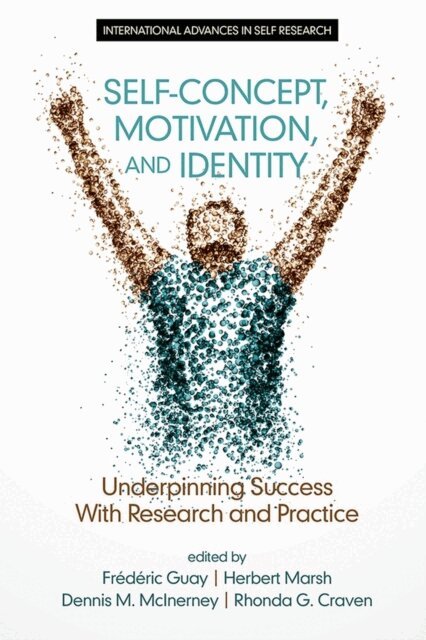 Rhonda G. Craven, Dennis M. McInerney, Herbert W. Marsh, Frederic Guay - Self-Concept, Motivation and Identity, E-bok