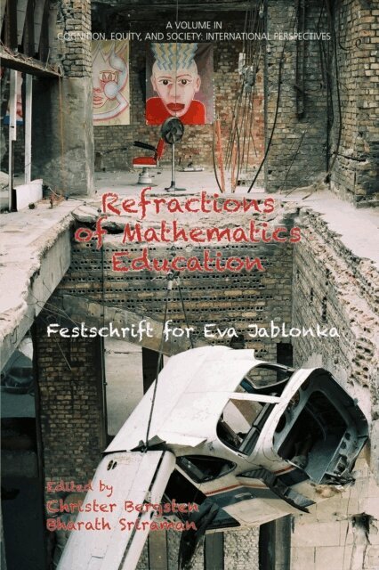 Bharath Sriraman, Christer Bergsten - Refractions of Mathematics Education, E-bok