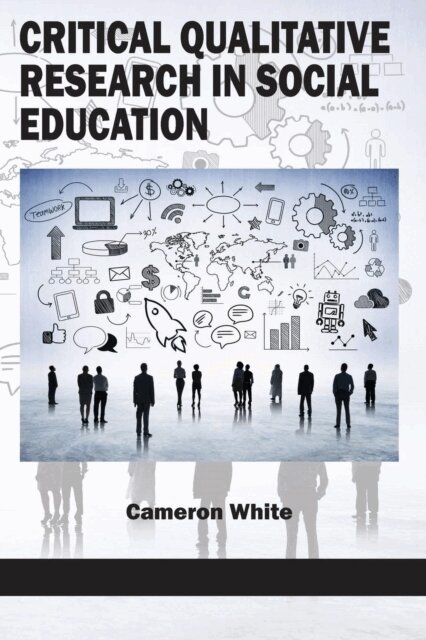 Cameron White - Critical Qualitative Research in Social Education, E-bok