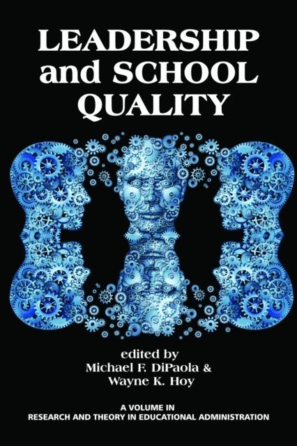 Wayne K. Hoy, Michael F. DiPaola - Leadership and School Quality, E-bok
