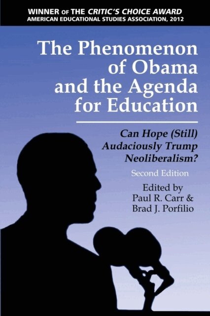 Brad J. Porfilio, Paul R. Carr - Phenomenon of Obama and the Agenda for Education, E-bok