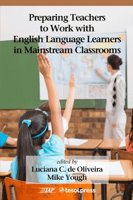 Mike Yough, Luciana C. Oliveira - Preparing Teachers to Work with English Language Learners in Mainstream Classrooms, E-bok