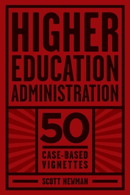 Scott Newman - Higher Education Administration, E-bok