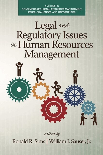 William I. Sauser, Ronald R. Sims - Legal and Regulatory Issues in Human Resources Management, E-bok