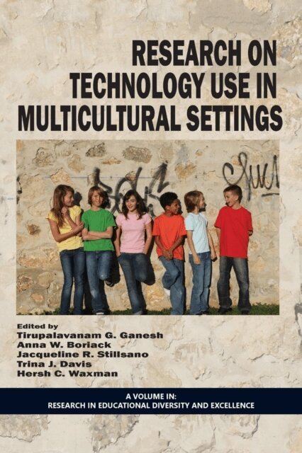 Hersh C. Waxman, Trina J. Davis, Jacqueline R. Stillsano, Anna W. Boriack, Tirupalavanam G. Ganesh - Research on Technology Use in Multicultural Settings, E-bok