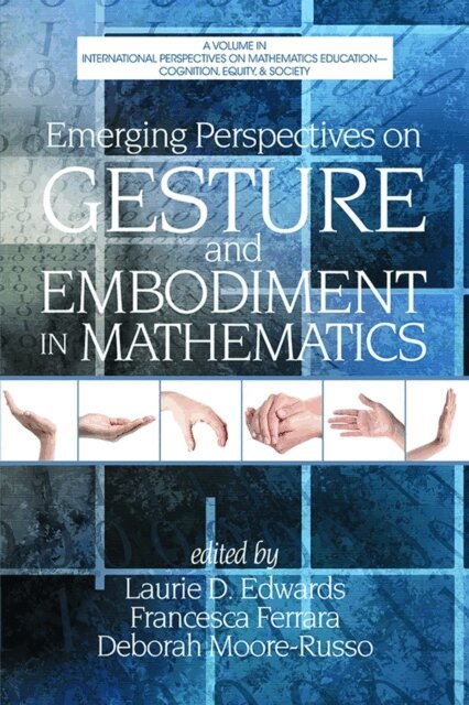 Deborah Moore-Russo, Francesca Ferrara, Laurie D. Edwards - Emerging Perspectives on Gesture and Embodiment in Mathematics, E-bok
