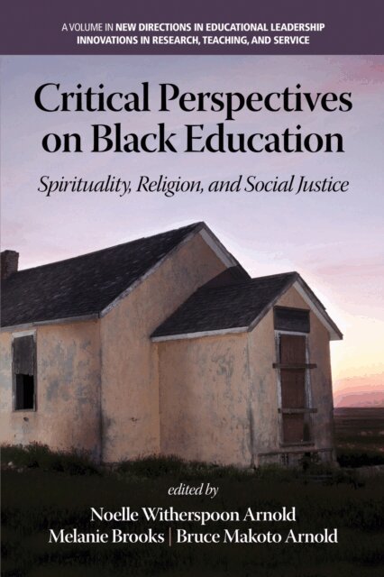 Bruce Makoto Arnold, Melanie C. Brooks, Noelle Witherspoon Arnold - Critical Perspectives on Black Education, E-bok