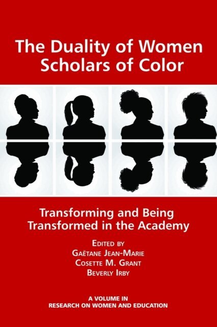 Beverly Irby, Cosette M. Grant, Gaetane Jean-Marie - Duality of Women Scholars of Color, E-bok